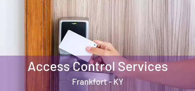 Access Control Services Frankfort - KY