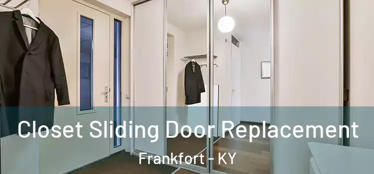  Closet Sliding Door Replacement Frankfort - KY