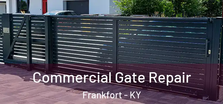 Commercial Gate Repair Frankfort - KY