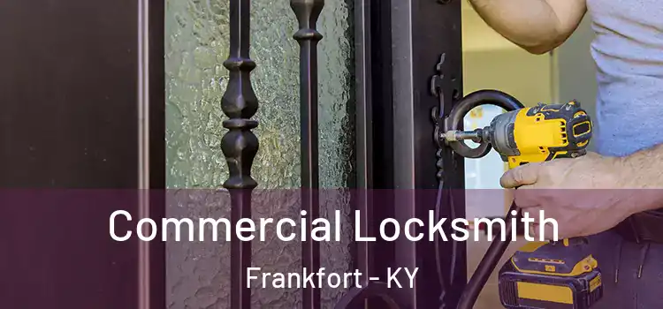 Commercial Locksmith Frankfort - KY