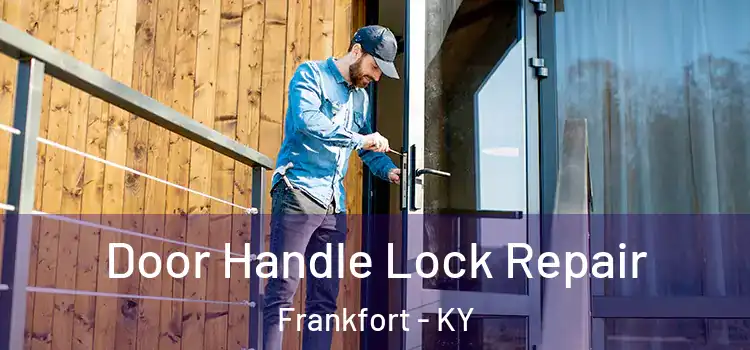Door Handle Lock Repair Frankfort - KY