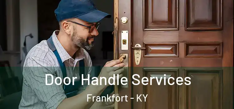 Door Handle Services Frankfort - KY