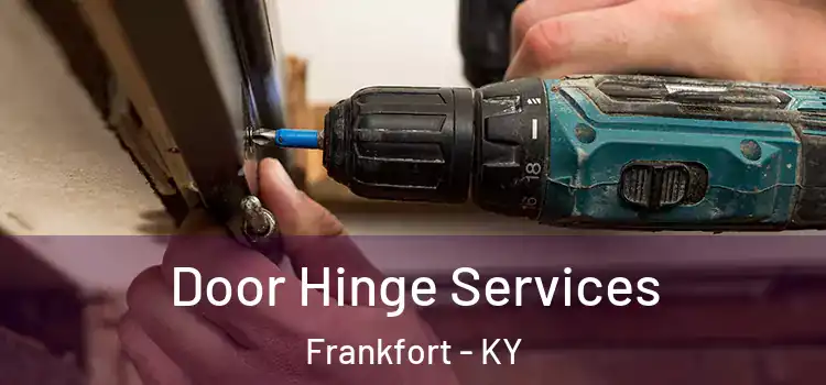Door Hinge Services Frankfort - KY