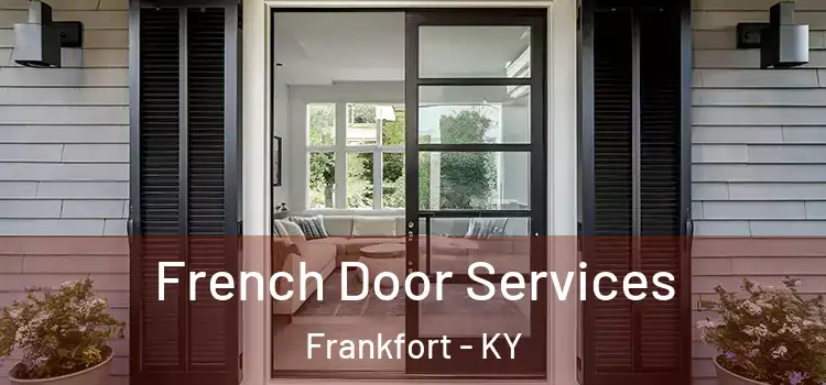 French Door Services Frankfort - KY