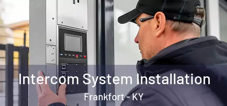 Intercom System Installation Frankfort - KY