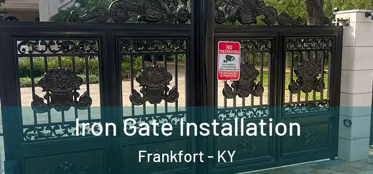 Iron Gate Installation Frankfort - KY