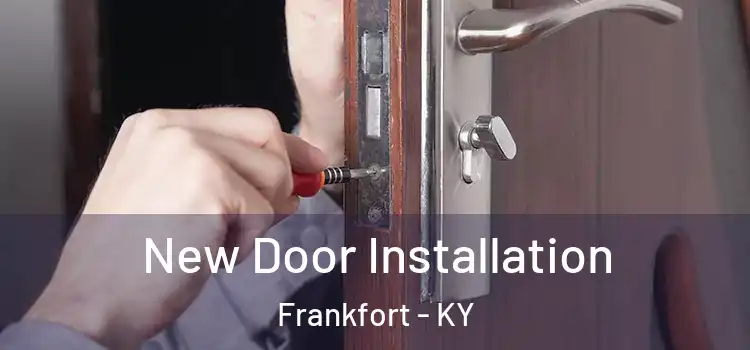 New Door Installation Frankfort - KY