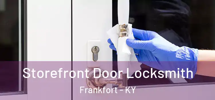 Storefront Door Locksmith Frankfort - KY